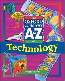 The Oxford Children's A to Z of Technology