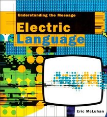 Electric Language : Understanding the Message
