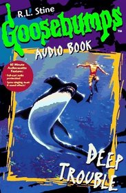 Deep Trouble (Goosebumps Series)