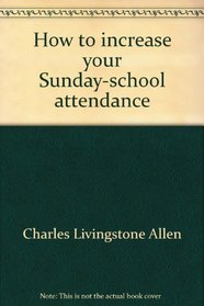 How to increase your Sunday-school attendance