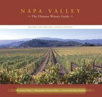 Napa Valley: The Ultimate Winery Guide--Revised and Updated, Fourth Edition