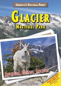 Glacier National Park: Adventure, Explore, Discover (America's National Parks)