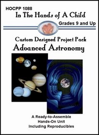 Advanced Astronomy (In the Hands of a Child: Custom Designed Project Pack)