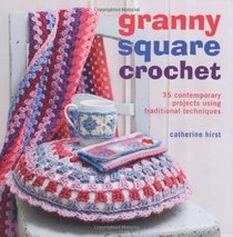 Granny-Square Crochet. Catherine Hirst