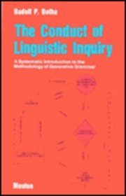 The Conduct of Linguistic Inquiry: A Systematic Introduction to the Methodology of Generative Grammar (Janua Linguarum. Series Practica)