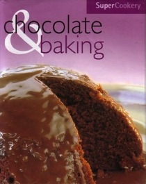 Chocolate & Baking (SuperCookery)