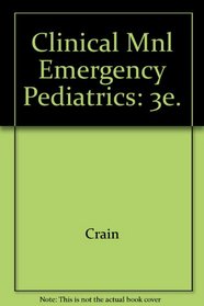 Clinical Mnl Emergency Pediatrics: 3e.