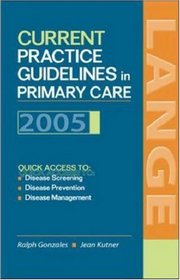Current Practice Guidelines in Primary Care, 2005 (Lange Currents)