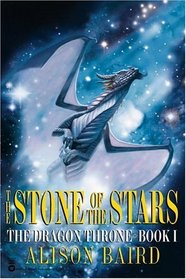 The Stone of the Stars (The Dragon Throne, Book 1)