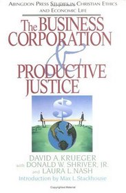 The Business Corporation and Productive Justice (Abingdon Press Studies in Christian Ethics and Economic Life, Vol 3)