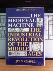 The Medieval Machine: Industrial Revolution of the Middle Ages