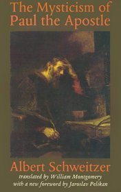 The Mysticism of Paul the Apostle (The Albert Schweitzer Library)