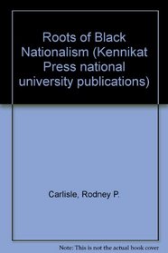 The Roots of Black Nationalism (Series in American studies)