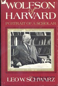 Wolfson of Harvard: Portrait of a scholar