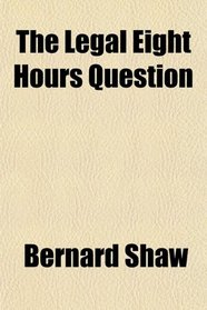 The Legal Eight Hours Question