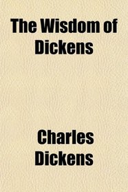 The Wisdom of Dickens