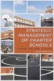 The Strategic Management of Charter Schools: Frameworks and Tools for Educational Entrepreneurs (Educational Innovations)