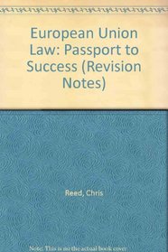 European Union Law: Passport to Success (Revision Notes)