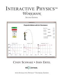 Interactive Physics Player Workbook, Hybrid WIN/MAC Version (2nd Edition)