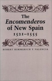 The Encomenderos of New Spain, 1521-1555