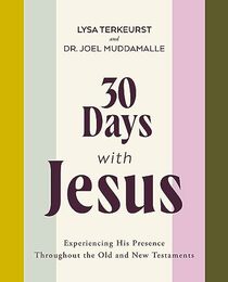 30 Days with Jesus: Experiencing His Presence throughout the Old and New Testaments