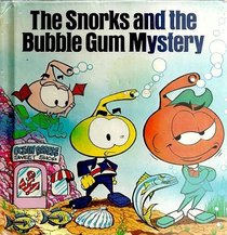 The Snorks and the Bubble Gum Mystery