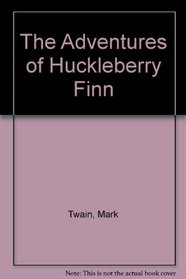 The Adventures of Huckleberry Finn