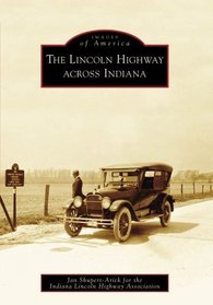 The Lincoln Highway Across Indiana (IN) (Images of America)