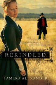 Rekindled (Fountain Creek Chronicles, Bk 1)