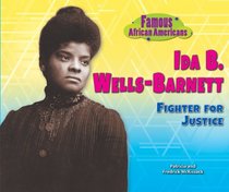 Ida B. Wells-Barnett: Fighter for Justice (Famous African Americans)