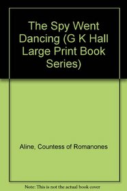 The Spy Went Dancing (G K Hall Large Print Book Series)