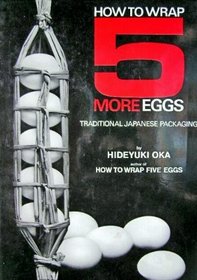 How to Wrap Five More Eggs: Traditional Japanese Packaging