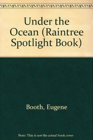 Under the Ocean (Raintree Spotlight Book)
