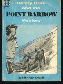 Danny Orlis and the Point Barrow mystery (The Danny Orlis series)