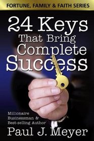 24 Keys That Bring Complete Success (Fortune Family & Faith) (Fortune Family & Faith)