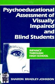 Psychoeducational Assessment of Visually Impaired and Blind Students: Infancy Through High School