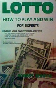 Lotto for Experts: 61 Systems and Combinations for Lotto Bettors