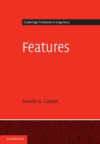 Features (Cambridge Textbooks in Linguistics)