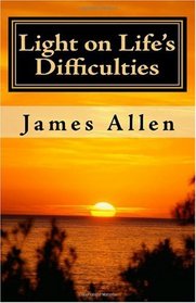Light on Life's Difficulties: Illuminating The Path to Prosperity