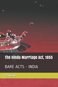 The Hindu Marriage Act, 1955: BARE ACTS - INDIA