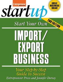 Start Your Own Import/Export Business (Start Your Own)