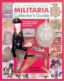 INTERNATIONAL MILITARIA COLLECTORS GUIDE (International Militaria Collector's: The Guide)