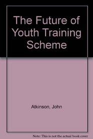 The Future of Youth Training Scheme