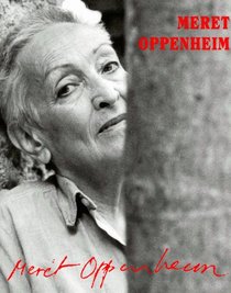 Meret Oppenheim: A Different Retrospective