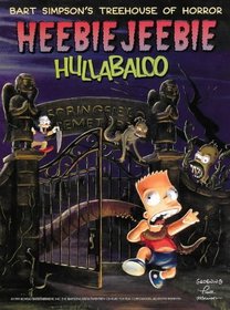 Heebie Jeebie Hullaballoo: Heebie Jeebie Hullabaloo (Bart Simpson's Treehouse of Horror)