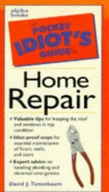 The Pocket Idiot's Guide to Home Repair (Pocket Idiot's Guides)
