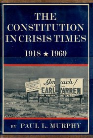 The Constitution in Crisis Times 1918-1969 (The New American Nation Series)