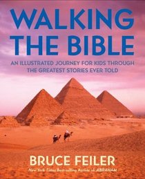 Walking the Bible (children's edition): An Illustrated Journey for Kids Through the Greatest Stories Ever Told