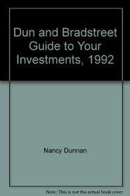 Dun and Bradstreet Guide to Your Investments, 1992