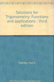 Solutions for Trigonometry: Functions and applications : third edition